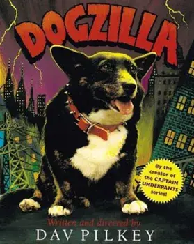 Dogzilla, Paperback/Dav Pilkey