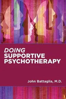 Doing Supportive Psychotherapy, Paperback/John Battaglia