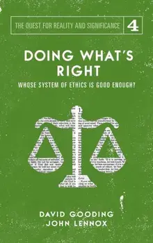 Doing What's Right: The Limits of our Worth, Power, Freedom and Destiny, Hardcover/David W. Gooding