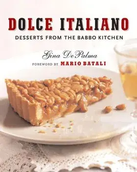 Dolce Italiano: Desserts from the Babbo Kitchen, Hardcover/Gina Depalma