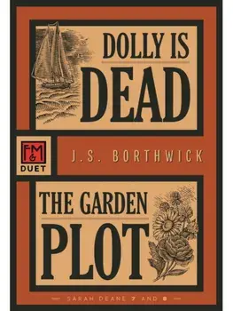 Dolly Is Dead/The Garden Plot. Sarah Deane 7 and 8, Paperback/J.S. Borthwick