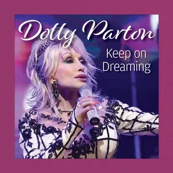 Dolly Parton Keep On Dreaming, Hardback/Grace Peterson