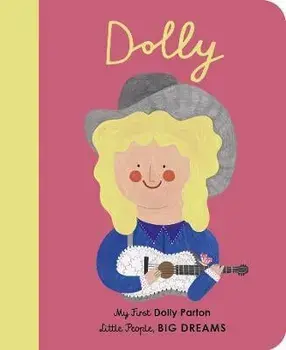 Dolly Parton. My First Dolly Parton, Board book/Daria Solak