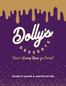 Dolly's Desserts. There's always room for dessert!, Hardback/Janine Davies
