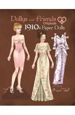Dollys and Friends Originals 1910s Paper Dolls: Vintage Fashion Dress Up Paper Doll Collection with Late Edwardian, Orientalist and Art Nouveau Styles - Dollys And Friends