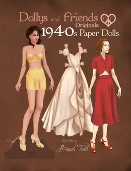 Dollys and Friends Originals 1940s Paper Dolls: Forties Vintage Fashion Dress Up Paper Doll Collection, Paperback/Basak Tinli