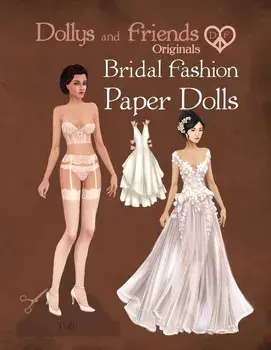 Dollys and Friends Originals Bridal Fashion Paper Dolls: Romantic Wedding Dresses Paper Doll Collection, Paperback/Basak Tinli
