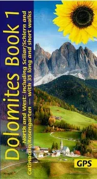 Dolomites Sunflower Walking Guide Vol 1 - North and West. 35 long and short walks with detailed maps and GPS covering North and West including Scillar/Schlern and Catinaccio/Rosengarten, Paperback/Dietrich Hollhuber