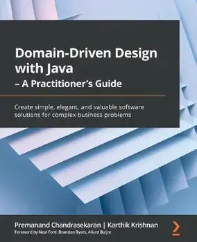 Domain-Driven Design with Java - A Practitioner's Guide: Create simple, elegant, and valuable software solutions for complex business problems, Paperback/Premanand Chandrasekaran