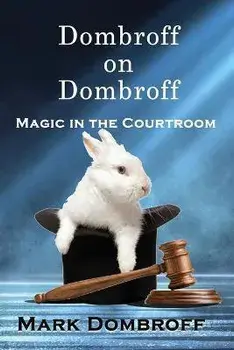 Dombroff On Dombroff: Magic in the Courtroom, Paperback/Mark Dombroff