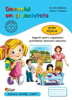 Domeniul om si societate. Grupa mijlocie/Cristina Beldianu, Estera Tintesan