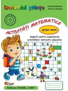 Domeniul Stiinte. Activitati matematice. Grupa mare/Cristina Beldianu, Estera Tintesan