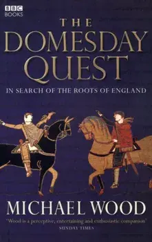 Domesday Quest. In search of the Roots of England, Paperback/Michael Wood
