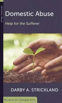 Domestic Abuse: Help for the Sufferer, Paperback/Darby A. Strickland