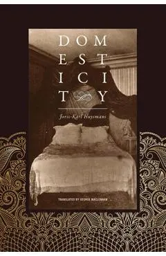 Domesticity - Joris-karl Huysmans