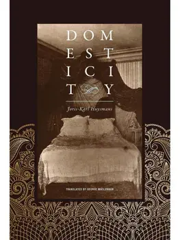 Domesticity, Paperback/Joris-Karl Huysmans