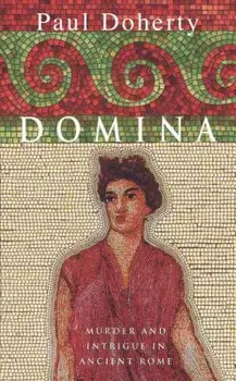Domina. Murder and intrigue in Ancient Rome, Paperback/Paul Doherty