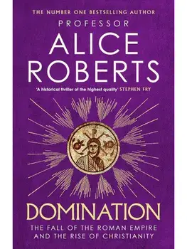 Domination, Hardcover/Alice Roberts
