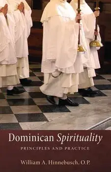 Dominican Spirituality, Paperback/William a. O. P. Hinnebusch