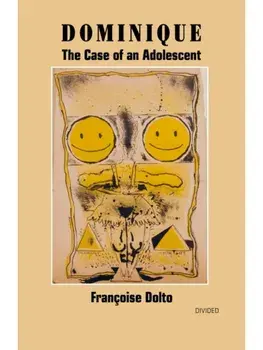 Dominique: The Case of an Adolescent, Paperback/Francoise Dolto