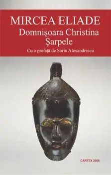 Domnisoara Christina. Sarpele/Mircea Eliade