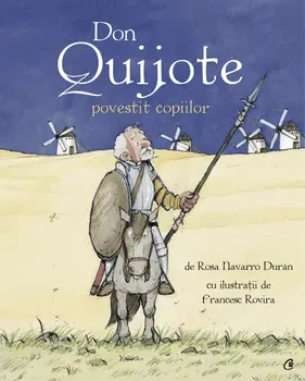 Don Quijote povestit copiilor/Rosa Navarro Duran