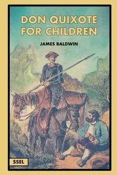 Don Quixote for Children (Illustrated): Easy to Read Layout, Paperback/James Baldwin