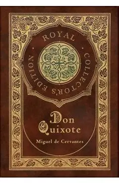 Don Quixote (Royal Collector's Edition) (Case Laminate Hardcover with Jacket) - Miguel De Cervantes