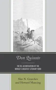 Don Quixote: The Re-Accentuation of the World's Greatest Literary Hero, Paperback/Slav N. Gratchev