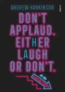 Don't applaud. Either laugh or don't. (At the Comedy Cellar.), Paperback/Andrew Hankinson