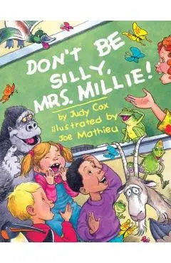 Don't Be Silly, Mrs. Millie! - Judy Cox