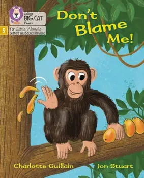 Don't Blame Me!. Phase 5, Paperback/Charlotte Guillain