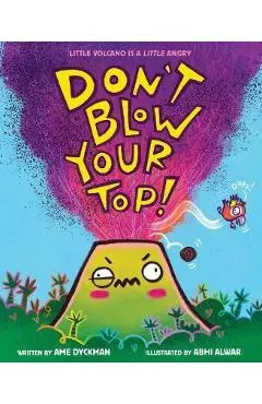 Don't Blow Your Top! - Ame Dyckman