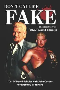 Don't Call Me Fake: The Real Story of Dr. D David Schultz, Paperback/John Cosper