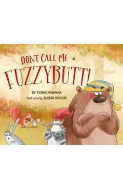 Don't Call Me Fuzzybutt! - Robin Newman