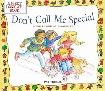 Don't Call Me Special: A First Look at Disability, Paperback/Pat Thomas
