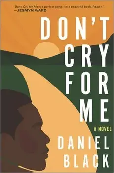 Don't Cry for Me, Hardcover/Daniel Black
