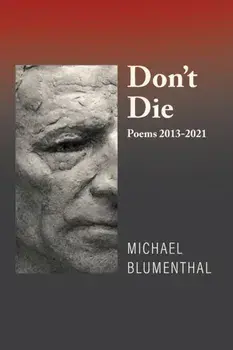 Don't Die, Paperback/Michael Blumenthal