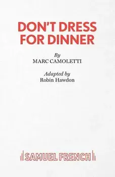 Don't Dress for Dinner. Play, Paperback/Marc Camoletti