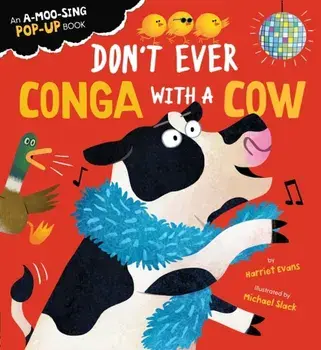 Don't Ever Conga with a Cow, Board book/Harriet Evans
