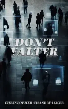 Don't Falter, Paperback/Christopher Chase Walker