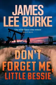 Don't Forget Me, Little Bessie, Paperback/James Lee Burke