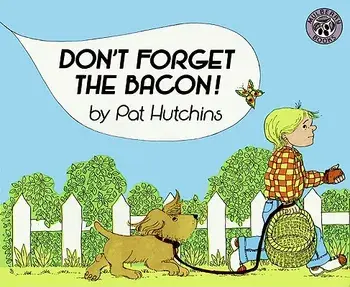 Don't Forget the Bacon!/Pat Hutchins