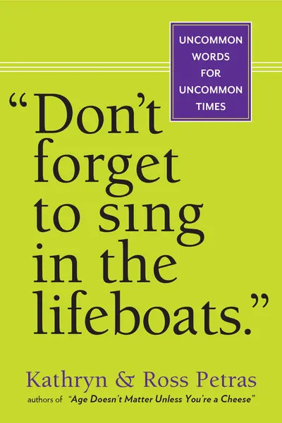 Don't Forget to Sing in the Lifeboats | Kathryn Petras