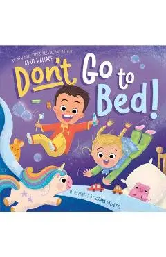 Don't Go to Bed! - Adam Wallace