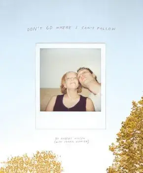 Don't Go Where I Can't Follow, Hardcover/Anders Nilsen