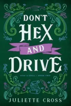 Don't Hex and Drive. Stay A Spell Book 2, Paperback/Juliette Cross