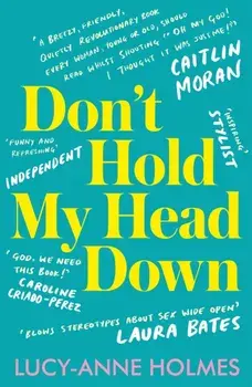 Don't Hold My Head Down, Paperback/Lucy-Anne Holmes