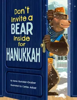 Don't Invite a Bear inside for Hanukkah!, Hardback/Karen Rostoker-Gruber