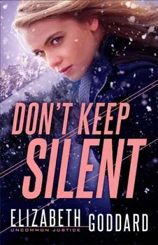 Don't Keep Silent, Paperback/Elizabeth Goddard